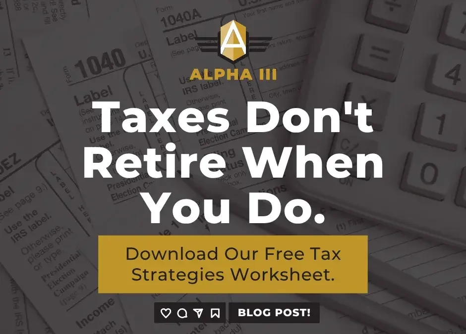 Tax-Smart Retirement Strategies: Ways to Keep More of What You’ve Built